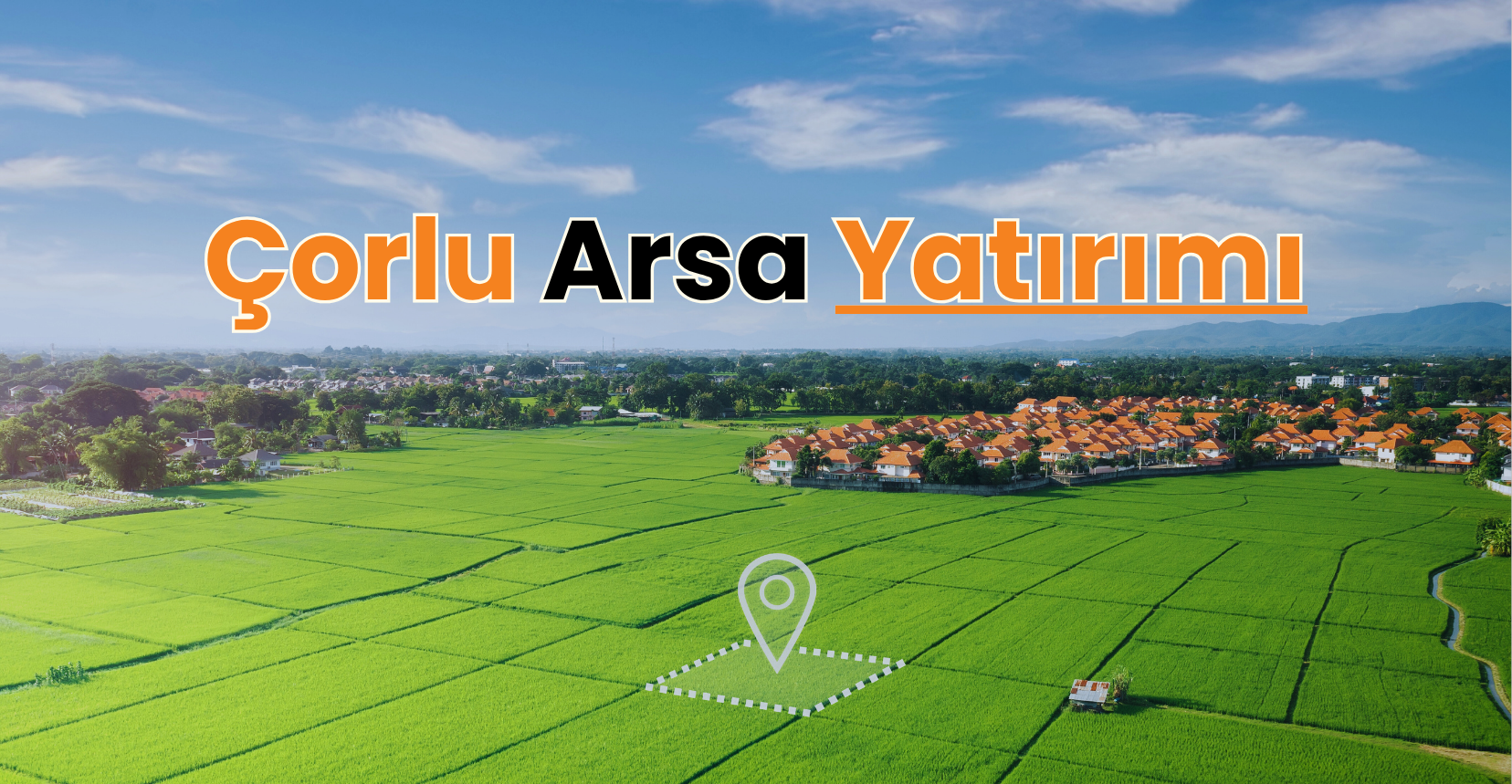 çorlu arsa yatırımı için imara yakın bir bölgedeki arsa işaretlemesi - temsili değildir
